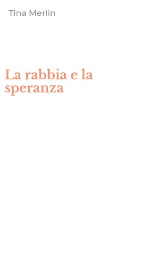 La rabbia e la speranza