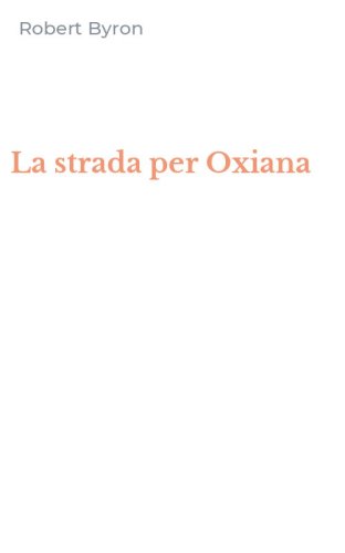 La strada per Oxiana