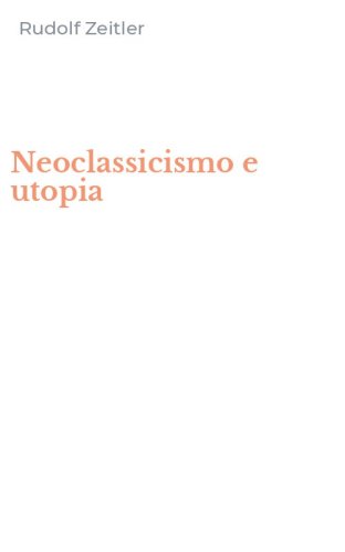 Neoclassicismo e utopia