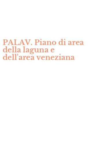 PALAV. Piano di area della laguna e dell'area veneziana