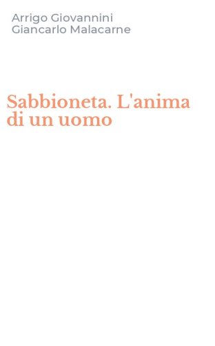 Sabbioneta. L'anima di un uomo
