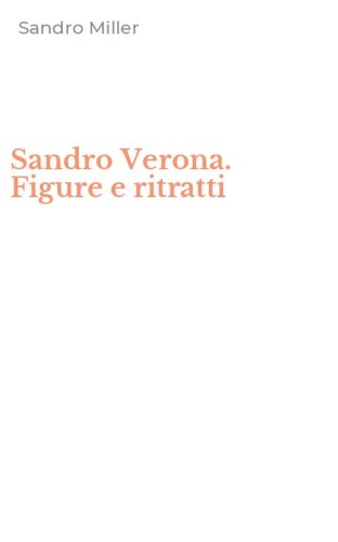 Sandro Verona. Figure e ritratti
