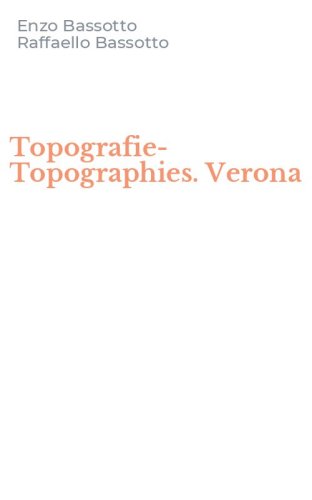 Topografie-Topographies. Verona