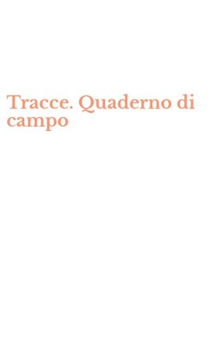 Tracce. Quaderno di campo