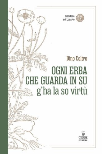 Ogni erba che guarda in su g'ha la so virt&ugrave;