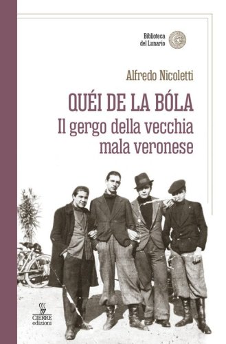 Quei de la bola. Il gergo della vecchia mala veronese