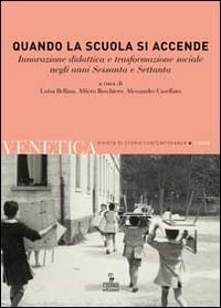 Venetica. Annuario di storia delle Venezie in et&agrave; contemporanea. Quando la scuola si accende