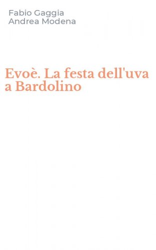 Evo&egrave;. La festa dell'uva a Bardolino
