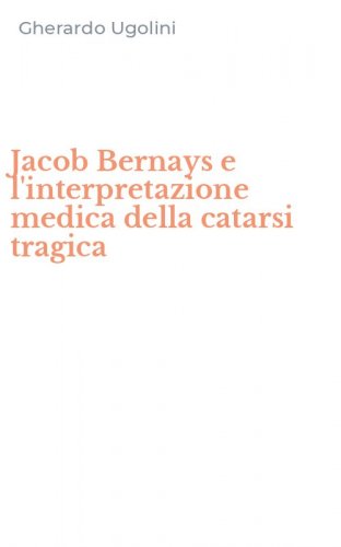 Jacob Bernays e l'interpretazione medica della catarsi tragica