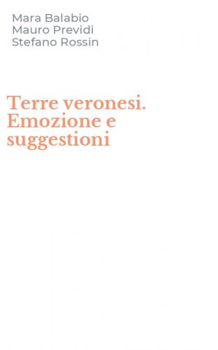 Terre veronesi. Emozione e suggestioni