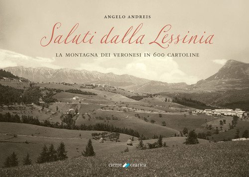 Saluti dalla Lessinia. La montagna dei veronesi in 600 cartoline