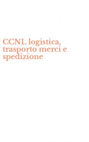CCNL logistica, trasporto merci e spedizione