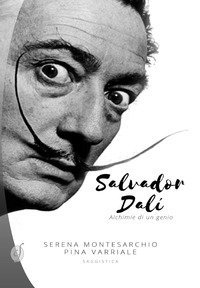 Salvador Dal&iacute;. Alchimie di un genio
