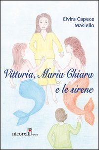 Vittoria, Maria Chiara e le sirene