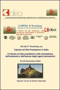 Calcolo ad alte prestazioni in Italia. CAPI 2004. Atti Workshop (Milano, 24-25 novembre 2004)