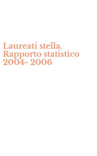 Laureati stella. Rapporto statistico 2004-2006