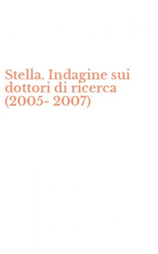 Stella. Indagine sui dottori di ricerca (2005-2007)