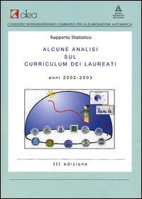 Rapporto statistico. Alcune analisi sul curriculum dei laureati. Anni 2002-2003
