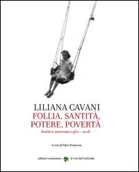 Liliana Cavani. Follia, santit&agrave;, potere, povert&agrave;