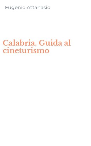 Calabria. Guida al cineturismo