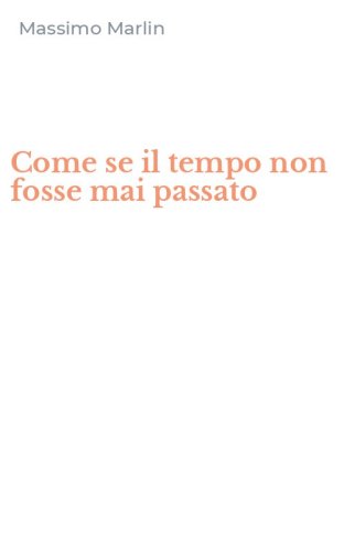Come se il tempo non fosse mai passato