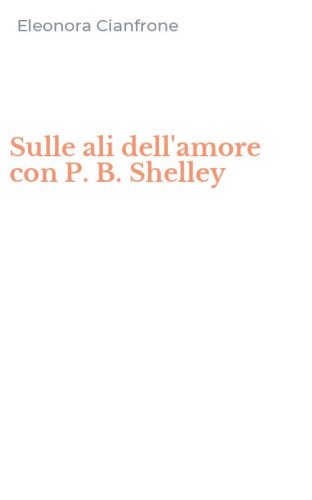 Sulle ali dell'amore con P. B. Shelley