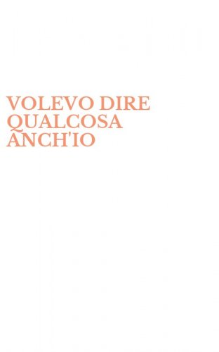 VOLEVO DIRE QUALCOSA ANCH'IO