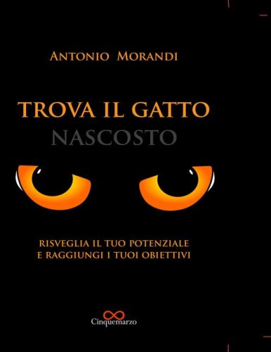 Trova il gatto nascosto. Risveglia il tuo potenziale e raggiungi i tuoi obiettivi