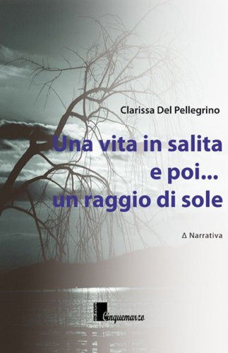 Una vita in salita e poi, un raggio di sole
