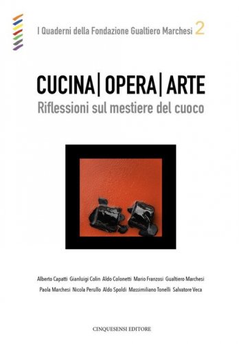 Cucina opera arte. Riflessioni sul mestiere del cuoco