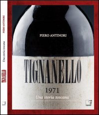 Tignanello. Una storia toscana