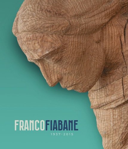 Franco Fiabane 1937-2015. Catalogo della mostra (Belluno, 11 ottobre 2025-11 gennaio 2026)