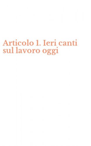 Articolo 1. Ieri canti sul lavoro oggi