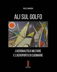 Ali sul golfo. L'aeronautica militare e l'aeroporto di Cadimare