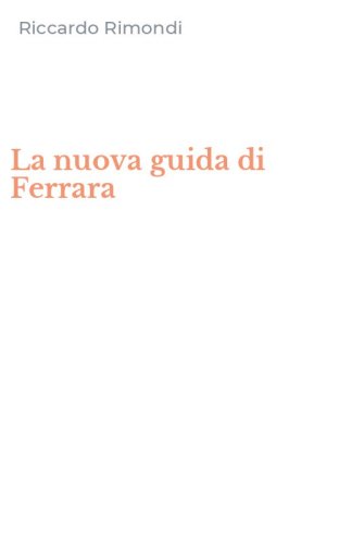 La nuova guida di Ferrara
