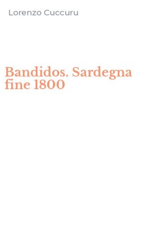 Bandidos. Sardegna fine 1800