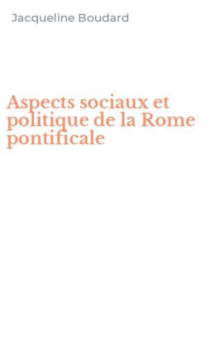 Aspects sociaux et politique de la Rome pontificale