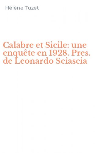 Calabre et Sicile: une enqu&ecirc;te en 1928. Pres. de Leonardo Sciascia