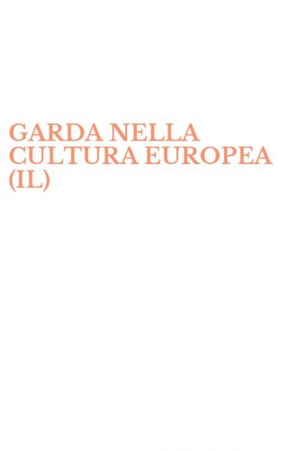 GARDA NELLA CULTURA EUROPEA (IL)