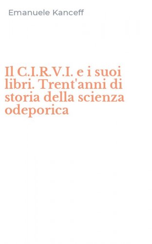 Il C.I.R.V.I. e i suoi libri. Trent'anni di storia della scienza odeporica