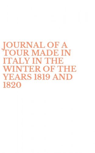 JOURNAL OF A TOUR MADE IN ITALY IN THE WINTER OF THE YEARS 1819 AND 1820