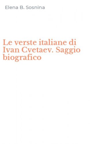 Le verste italiane di Ivan Cvetaev. Saggio biografico