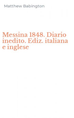 Messina 1848. Diario inedito. Ediz. italiana e inglese