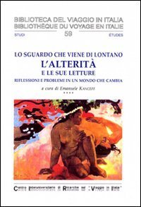 Lo sguardo che viene da lontano: l'alterit&agrave; e le sue letture. Riflessioni e problemi in un mondo che cambia. Ediz. italiana, tedesca, inglese e francese