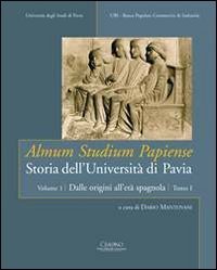 Almum studium papiense. Storia dell'Universit&agrave; di Pavia