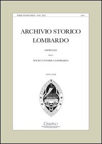 Archivio storico lombardo. Giornale della Societ&agrave; storica lombarda