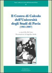 Il centro di calcolo dell'Universit&agrave; degli studi di Pavia (1961-2007)