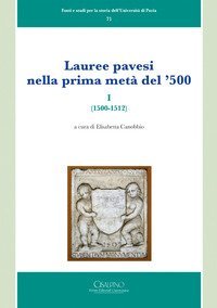 Lauree pavesi nella prima met&agrave; del '500