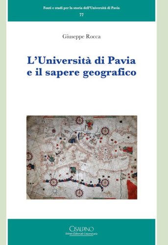 L'Universit&agrave; di Pavia e il sapere geografico
