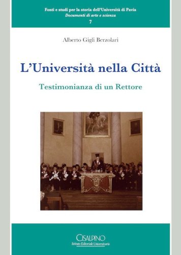 L'universit&agrave; nella citt&agrave;. Testimonianza di un rettore